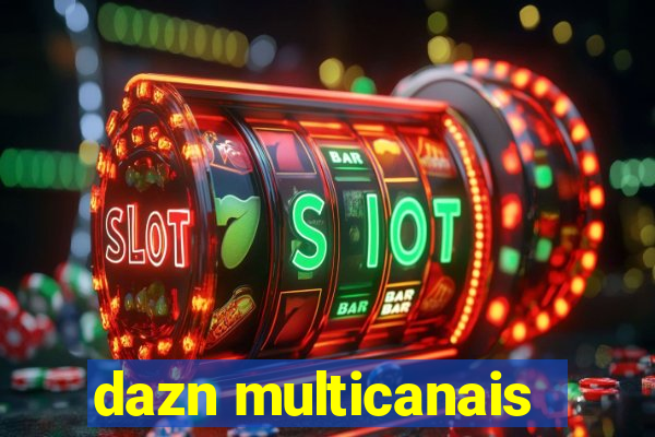 dazn multicanais